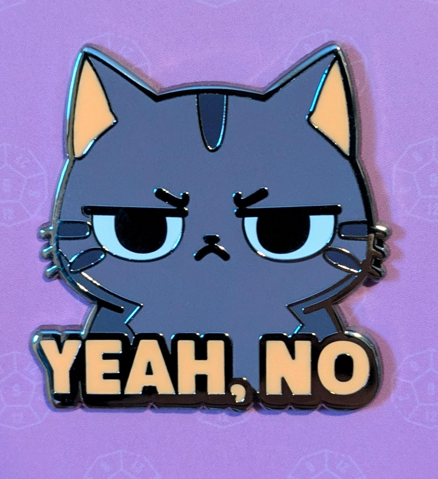 Yeah No Annoyed Cat Hard Enamel Pin - 1.5"