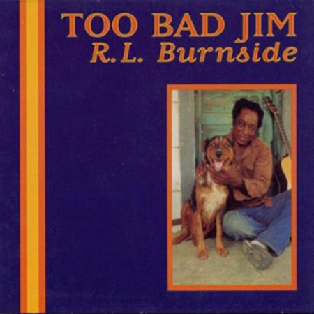 Burnside, R.L. - Too Bad Jim Vinyl LP Record