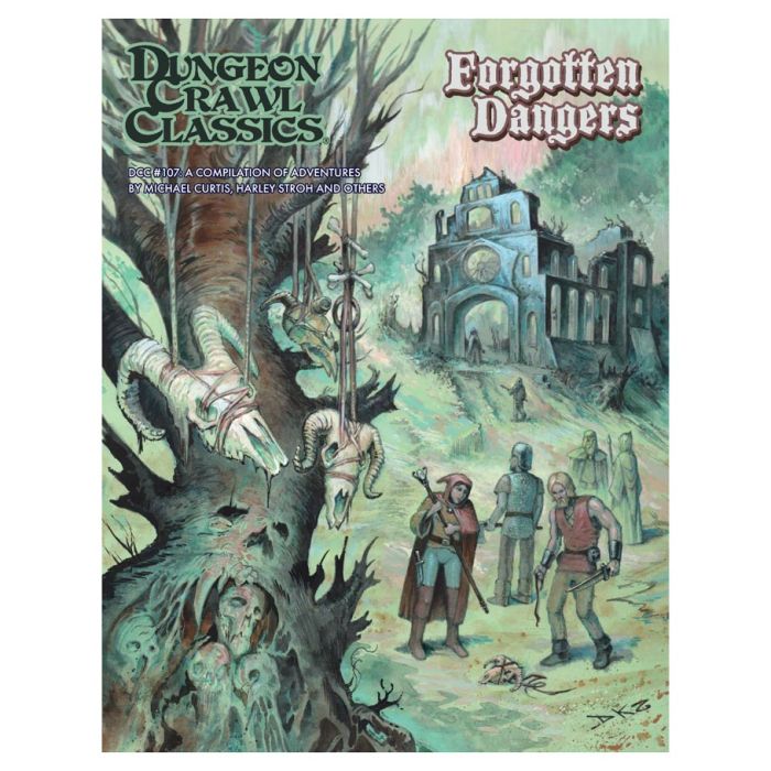 Dungeon Crawl Classics: #107: Forgotten Dangers