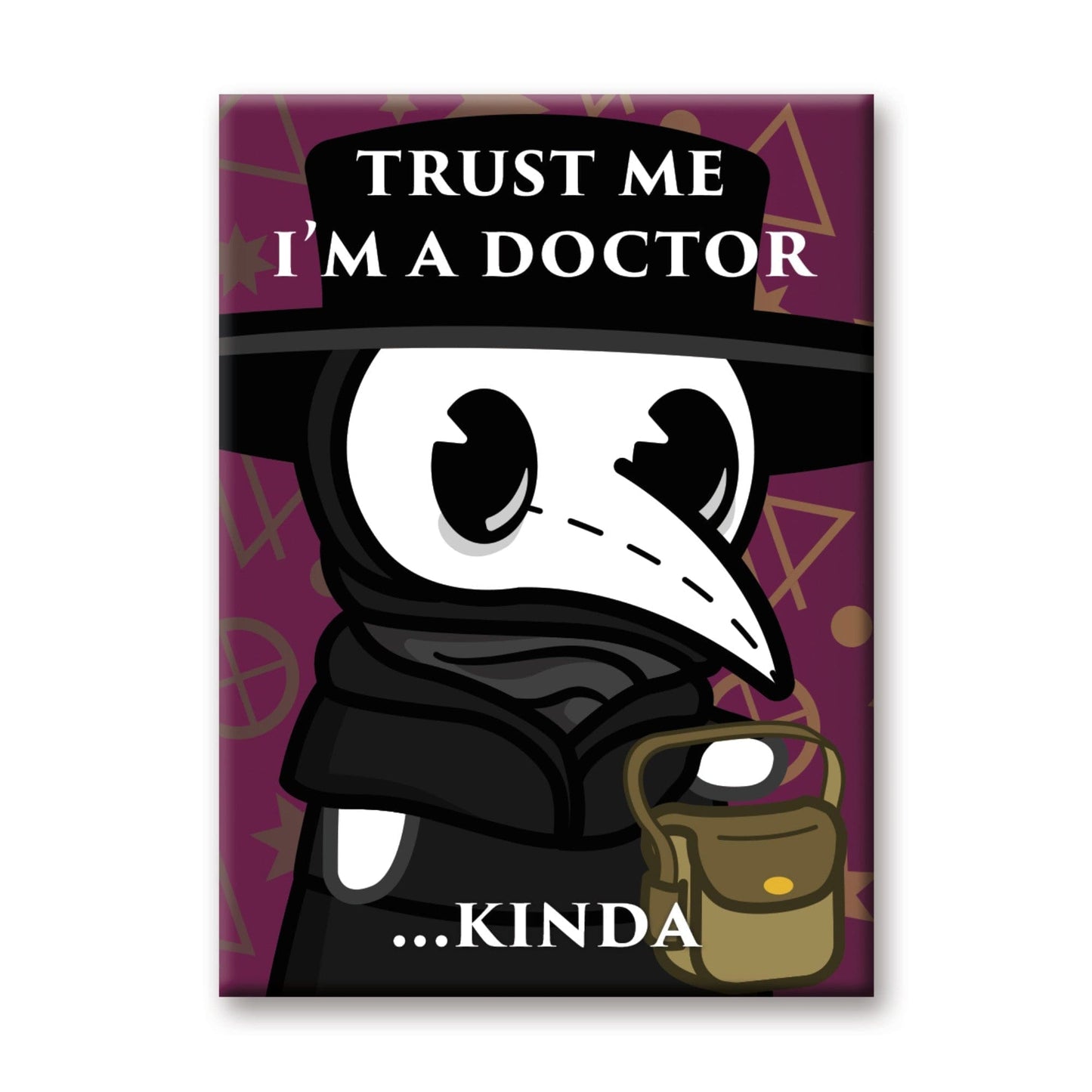 Aquarius Magnets: Flat Magnet - Plague Doctor - Trust Me I'm A Doctor ...Kinda
