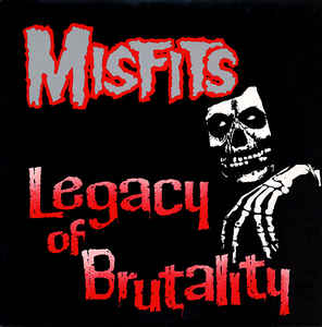 Misfits - Legacy Of Brutality Vinyl LP