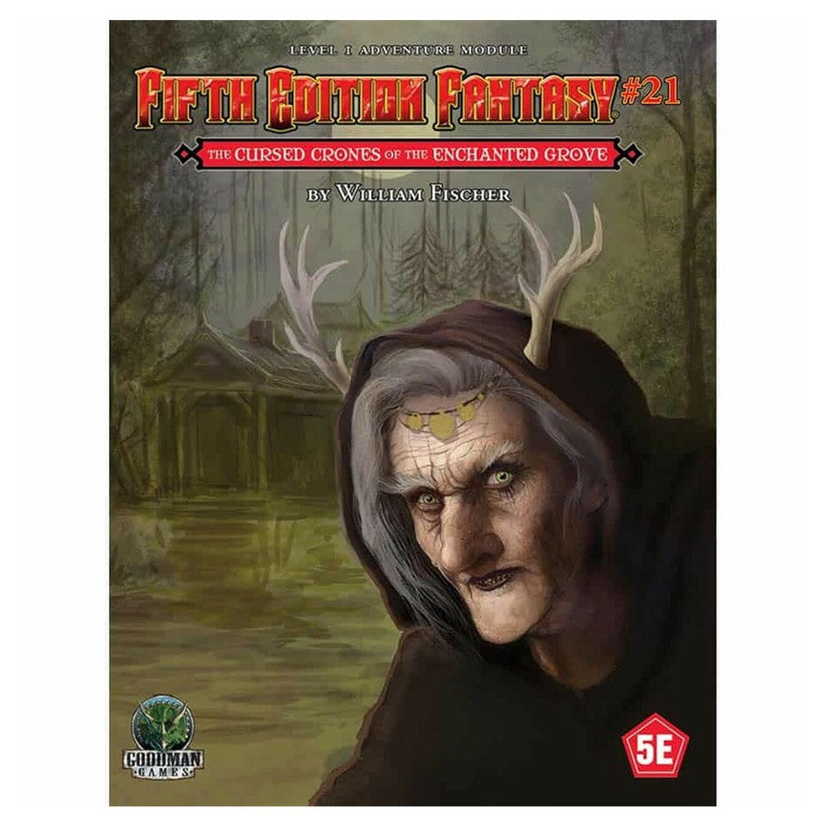 Fifth Edition Fantasy #21 - The Cursed Crones of the Enchanted Grove