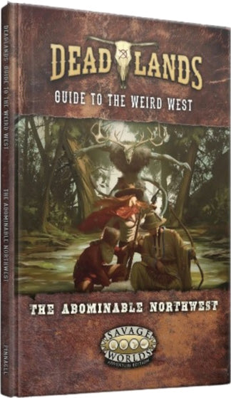 Savage Worlds: Deadlands - The Weird West, The Abominable Northwest
