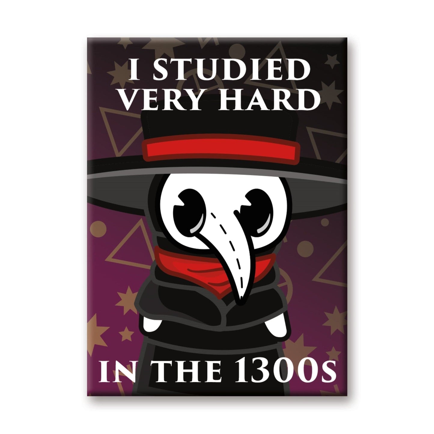 Aquarius Magnets: Flat Magnet - Plague Doctor - I Studied Very Hard In The 1300s