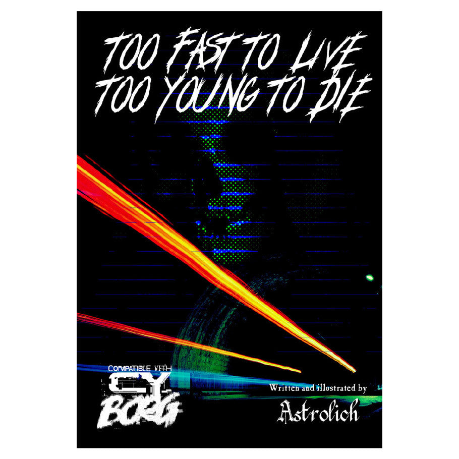 Too Fast To Live, Too Young To Die
