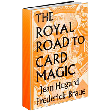 The Royal Road to Card Magic by Jean Hugard and Frederick Braue